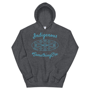 Indigenous Something Else Unisex Hoodie